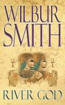 River God (Egyptian Novels) - Wilbur Smith