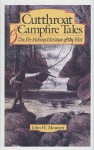 Cutthroat and Campfire Tales - John H. Monnett