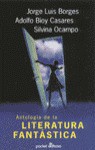 Antologia de la Literatura Fantastica - Jorge Luis Borges, Adolfo Bioy Casares, Silvina Ocampo