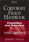 Corporate Fraud Handbook: Prevention and Detection - Joseph T. Wells