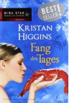 Fang des Tages - Kristan Higgins, Annette Hahn