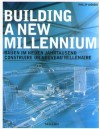 Building a New Millennium: Bauen Im Neuen Jahrtausend, Construire UN Nouveau Millenaire (Specials) - Philip Jodidio