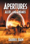 Allies and Enemies - Apertures Book Two - Darrell Bain