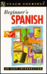 Beginner's Spanish - Teach Yourself Publishing, Angela Gonzalez Hevia