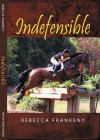 Indefensible - Rebecca Frankeny, Aaron Rich