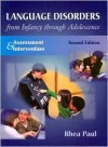 Language Disorders from Infancy Through Adolescence: Assessment and Intervention - Hastings Paul