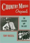 Country Music Originals: The Legends and the Lost - Tony Russell