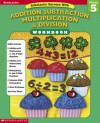 Scholastic Success With: Addition, Subtraction, Multiplication & Division Workbook: Grade 5 - Scholastic Inc., Scholastic Inc.