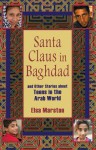 Santa Claus in Baghdad: and Other Stories about Teens in the Arab World - Elsa Marston
