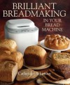 Everyday Bread from Your Bread Machine. Catherine Atkinson - Catherine Atkinson