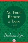 No Fond Return of Love: A Novel - Barbara Pym