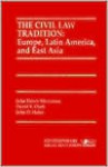 The Civil Law Tradition: Europe, Latin America, and East Asia - John Henry Merryman, David S. Clark, John Owen Haley