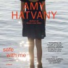 Safe with Me: A Novel (Audio) - Amy Hatvany