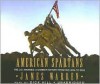 American Spartans: The Us Marines In Combat, From Iwo Jima To Iraq- Blackstone Exclusive Simultaneous Release - James A. Warren