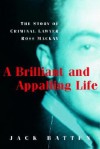 A Brilliant and Appalling Life: The Story of Criminal Lawyer Ross Mackay - Jack Batten