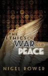 The Ethics of War and Peace - Nigel Dower