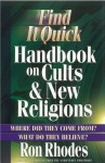 Find It Quick Handbook on Cults and New Religions: Where Did They Come From? What Do They Believe? - Ron Rhodes