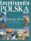 Encyklopedia polska - geografia - Urszula Kaczmarek, Tomasz Kaczmarek, Daniela Sołowiej, Dariusz Wrzesiński