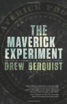 The Maverick Experiment - Drew Berquist