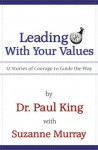 Leading With Your Values - Paul King, Suzanne Murray