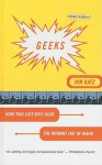 Geeks: How Two Lost Boys Rode the Internet Out of Idaho - Jon Katz