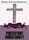 Protestant Christianity (Religion, Scriptures & Spirituality) - Dale A. Johnson, Ben Kingsley