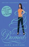 Burned (Pretty Little Liars, #12) - Sara Shepard