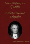 Wilhelm Meisters Lehrjahre - Johann Wolfgang von Goethe