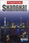 Insight Guide Shanghai - Insight Guides, Francis Dorai, Brian Bell