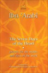 The Seven Days of the Heart: Prayers for the Nights and Days of the Week - Ibn Arabi, Pablo Beneito, Stephen Hirtenstein, Muhyiddin I. Arabi