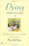 Dying: A Book of Comfort - Pat McNees