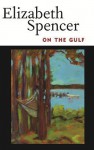 On the Gulf - Elizabeth Spencer