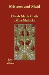 Mistress and Maid - Dinah Maria Mulock Craik