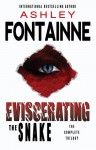 Eviscerating the Snake: The Complete Trilogy - Ashley Fontainne