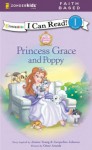 Princess Grace and Poppy (I Can Read! / Princess Parables) - Jeanna Young, Jacqueline Johnson, Omar Aranda