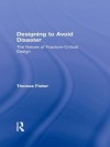 Designing To Avoid Disaster: The Nature of Fracture-Critical Design - Thomas Fisher