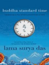 Buddha Standard Time: Awakening to the Infinite Possibilities of Now - Surya Das, Peter Berkrot