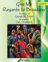 Give My Regards to Broadway - Carl Strommen, George M. Cohan