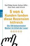 5 von 4 Kunden fanden diese Rezension hilfreich: Die 100 bekanntesten Bücher im Urteil der Leser - Paul-Philipp Hanske;Barbara Höfler;Klaus Raab;Jakob Schrenk