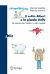 Il solito Albert e la piccola Dolly: La scienza dei bambini e dei ragazzi - Daniele Gouthier, Federica Manzoli