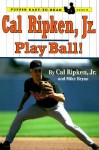 Cal Ripken, Jr.: Play Ball! - Cal Ripken Jr., Mike Bryan, Gail Herman, Stan Silver