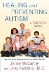 Healing and Preventing Autism: A Complete Guide - Jenny McCarthy