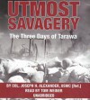 Utmost Savagery: The Three Days of Tarawa - Joseph H. Alexander