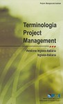 Terminologia del Project Management/Project Management Terminology - Project Management Institute