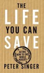 The Life You Can Save - Peter Singer