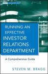 Running an Effective Investor Relations Department: A Comprehensive Guide - Steven M. Bragg