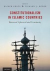 Constitutionalism in Islamic Countries: Between Upheaval and Continuity - Rainer Grote, Tilmann Roder