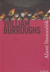 Alasti lõunasöök - William S. Burroughs, Olavi Teppan