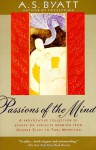 Passions Of The Mind: Selected Writings - A.S. Byatt