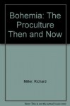 Bohemia: The Protoculture Then and Now - Richard Miller